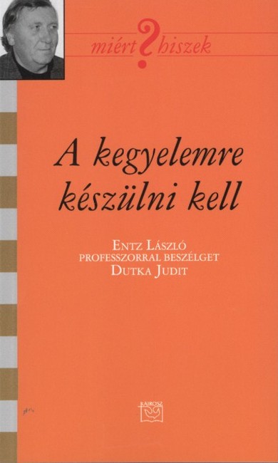 A KEGYELEMRE KÉSZÜLNI KELL /MIÉRT HISZEK? LXX.