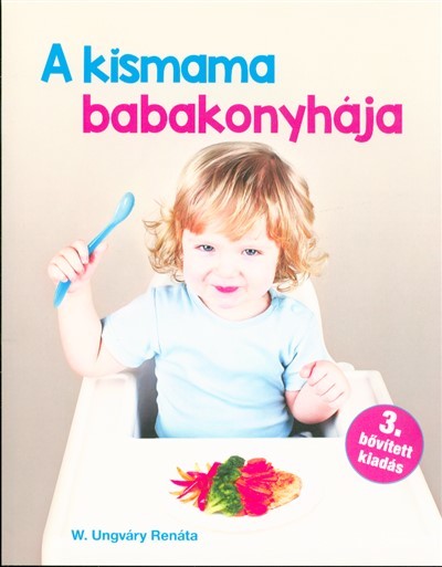 A kismama babakonyhája (3. bővitett kiadás)