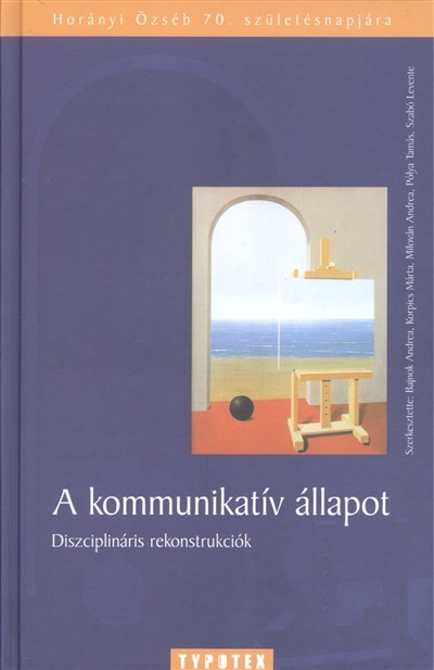 A KOMMUNIKATÍV ÁLLAPOT /DISZCPILINÁRIS REKONSTRUKCIÓK