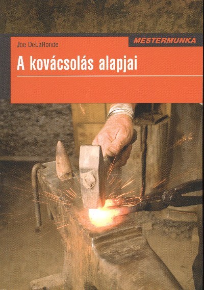 A KOVÁCSOLÁS ALAPJAI /MESTERMUNKA