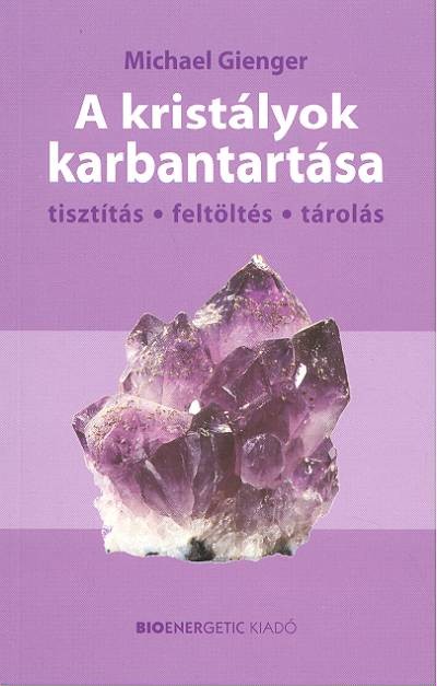 A KRISTÁLYOK KARBANTARTÁSA /TISZTÍTÁS, FELTÖLTÉS, TÁROLÁS