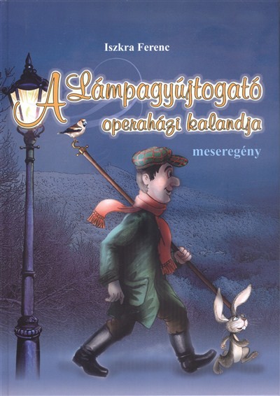 A LÁMPAGYÚJTOGATÓ OPERAHÁZI KALANDJAI
