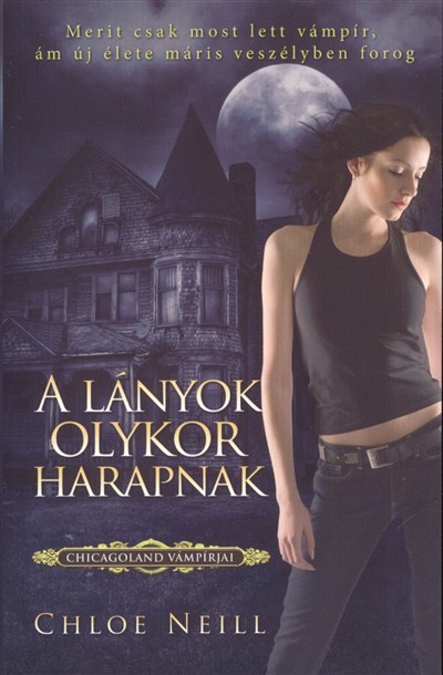 A LÁNYOK OLYKOR HARAPNAK /CHICAGOLAND VÁMPÍRJAI 1.