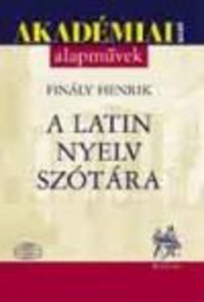 A LATIN NYELV SZÓTÁRA