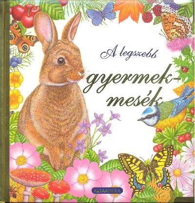 A LEGSZEBB GYERMEKMESÉK