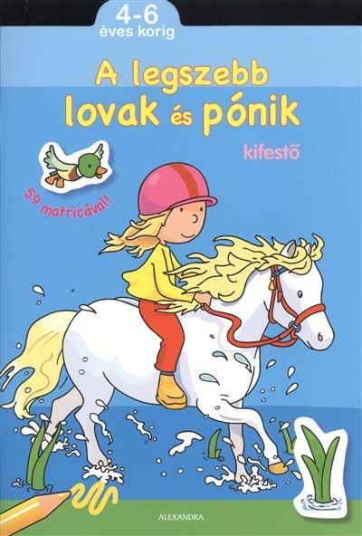 A LEGSZEBB LOVAK ÉS PÓNIK /KIFESTŐ - 4-6 ÉVES KORIG