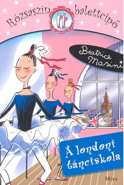 A LONDONI TÁNCISKOLA /RÓZSASZÍN BALETTCIPŐ