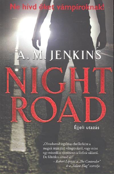Night Road - Éjjeli utazás /Ne hívd őket vámpíroknak!