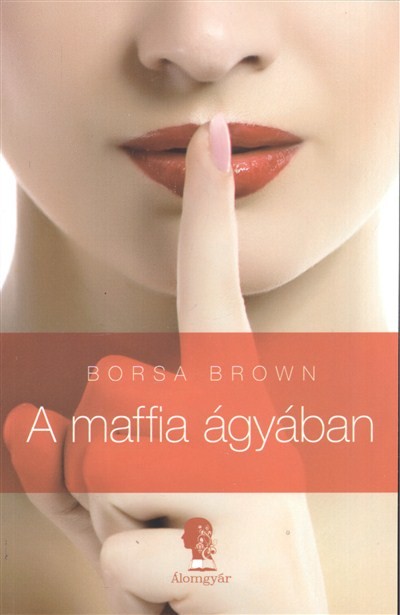 A MAFFIA ÁGYÁBAN /MAFFIA-TRILÓGIA 1.