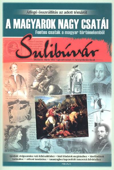 A magyarok nagy csatái /Sulibúvár