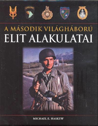 A MÁSODIK VILÁGHÁBORÚ ELIT ALAKULATAI