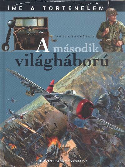 A MÁSODIK VILÁGHÁBORÚ /ÍME A TÖRTÉNELEM