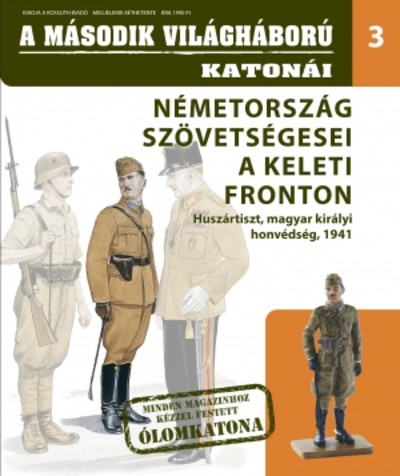 A MÁSODIK VILÁGHÁBORÚ KATONÁI 3. /NÉMETORSZÁG SZÖVETSÉGESEI A KELETI FRONTON - HUSZÁRTISZT, 1941