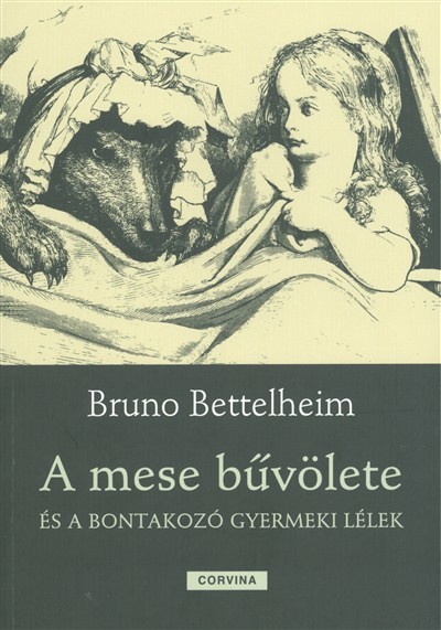 A MESE BŰVÖLETE ÉS A BONTAKOZÓ GYERMEKI LÉLEK
