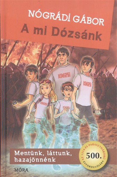 A mi Dózsánk /Mentünk, áttunk, hazajönnénk