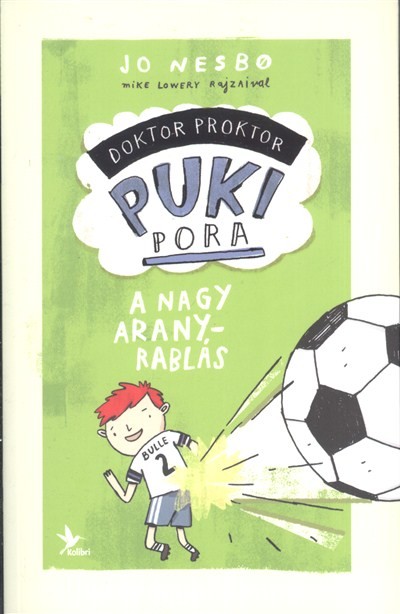 A nagy aranyrablás /Doktor Proktor pukipora 4.