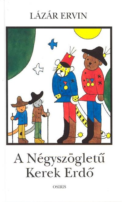 A NÉGYSZÖGLETŰ KEREK ERDŐ