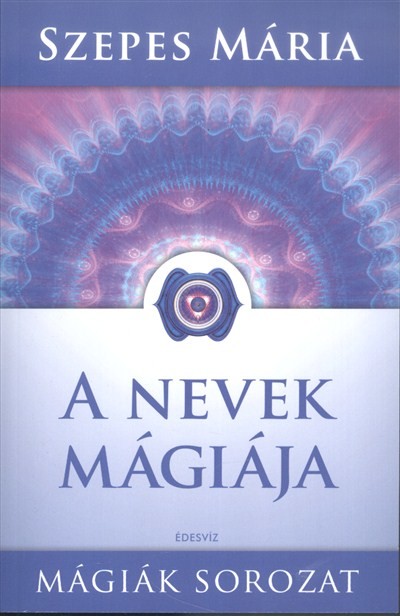 A NEVEK MÁGIÁJA /MÁGIÁK SOROZAT