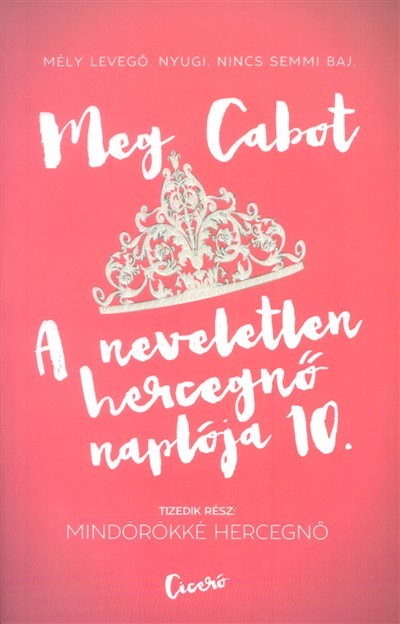 A NEVELETLEN HERCEGNŐ NAPLÓJA 10. /MINDÖRÖKKÉ HERCEGNŐ
