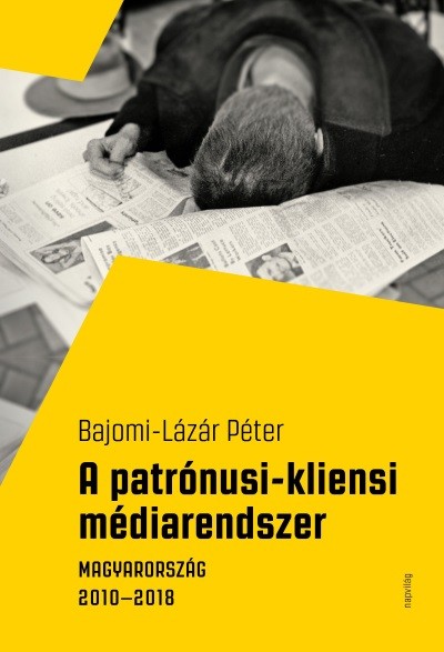 A patrónusi-kliensi médiarendszer - Magyarország 2010-2018