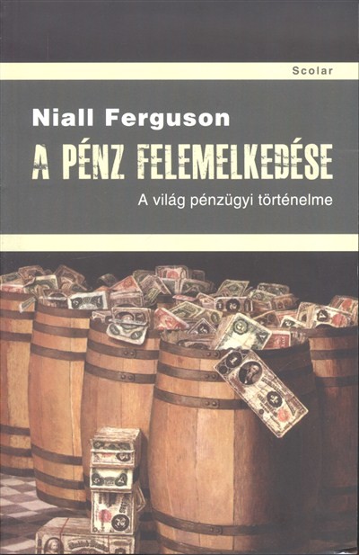 A pénz felemelkedése /A világ pénzügyi történelme