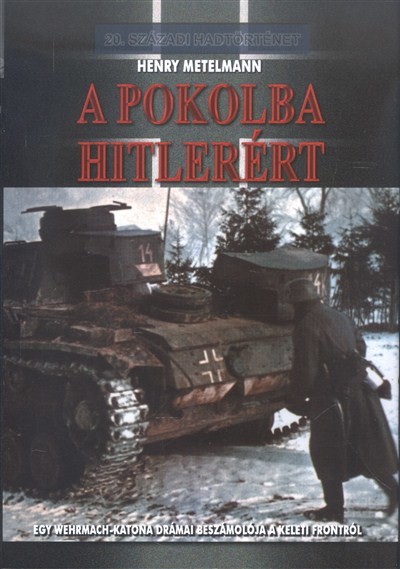 A POKOLBA HITLERÉRT /20. SZÁZADI HADTÖRTÉNET