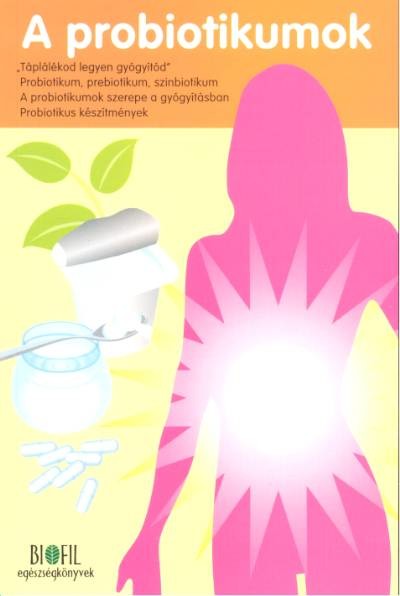 A PROBIOTIKUMOK