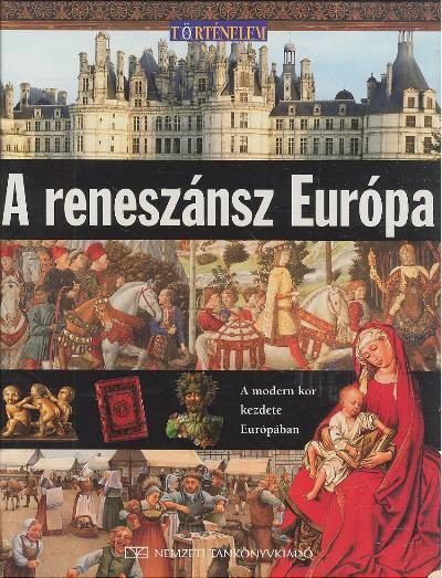 A RENESZÁNSZ EURÓPA /TÖRTÉNELEM 10.