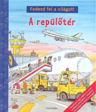 A REPÜLŐTÉR /FEDEZD FEL A VILÁGOT!