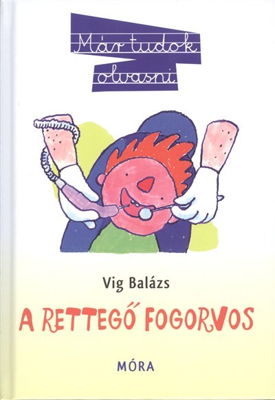A RETTEGŐ FOGORVOS /MÁR TUDOK OLVASNI