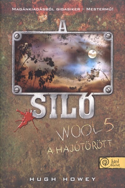 A SILÓ - WOOL 5. /A HAJÓTÖRÖTT (KEMÉNY)