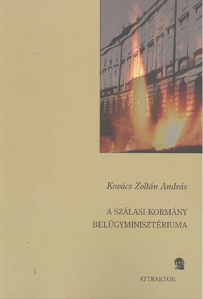 A SZÁLASI-KORMÁNY BELÜGYMINISZTÉRIUMA