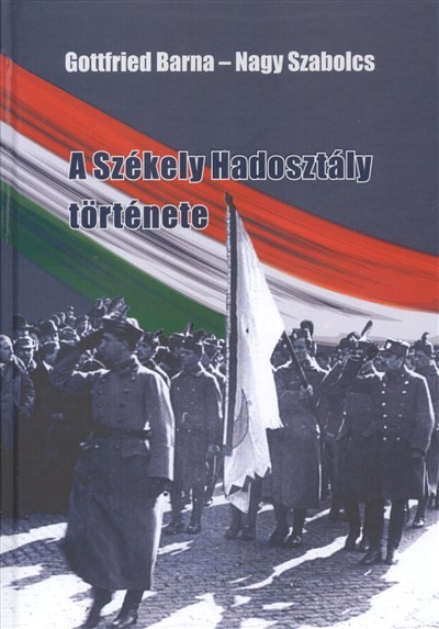 A SZÉKELY HADOSZTÁLY TÖRTÉNETE