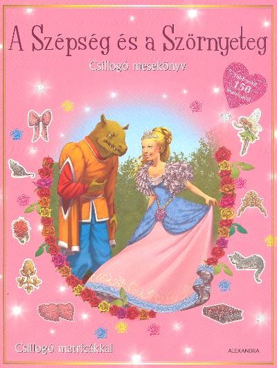 A SZÉPSÉG ÉS A SZÖRNYETEG /CSILLOGÓ MESEKÖNYV
