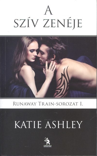 A szív zenéje /Runaway Train-sorozat 1.