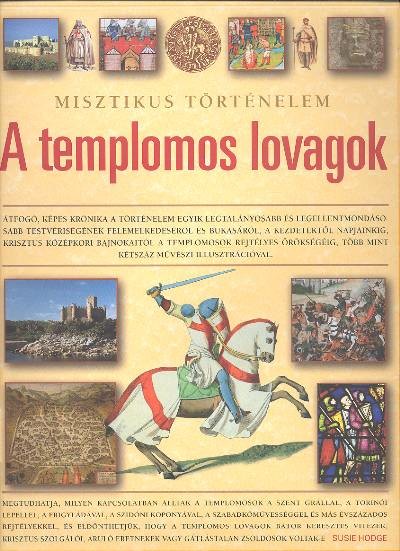 A TEMPLOMOS LOVAGOK /MISZTIKUS TÖRTÉNELEM