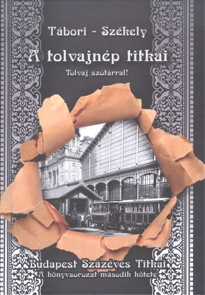 A TOLVAJNÉP TITKAI - TOLVAJ SZÓTÁRRAL! /BUDAPEST SZÁZÉVES TITKAI 2.