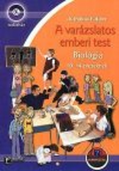 A varázslatos emberi test /Biológia