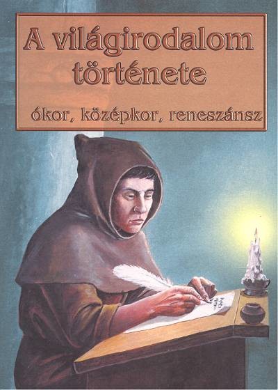 A VILÁGIRODALOM TÖRTÉNETE
