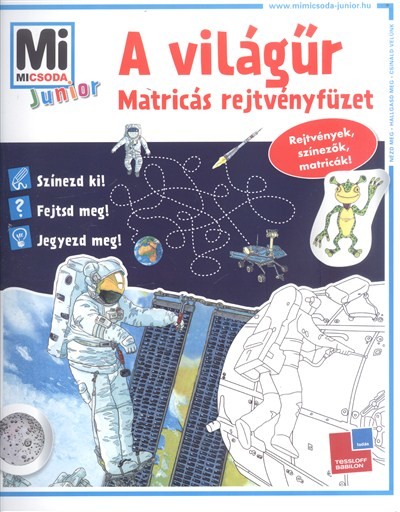 A VILÁGŰR /MI MICSODA JUNIOR MATRICÁS REJTVÉNYFÜZET