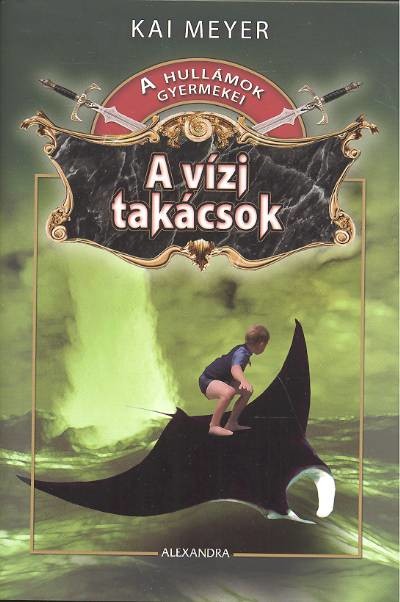 A VÍZI TAKÁCSOK /A HULLÁMOK GYERMEKEI 3.