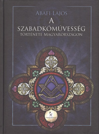 A SZABADKŐMŰVESSÉG TÖRTÉNETE MAGYARORSZÁGON
