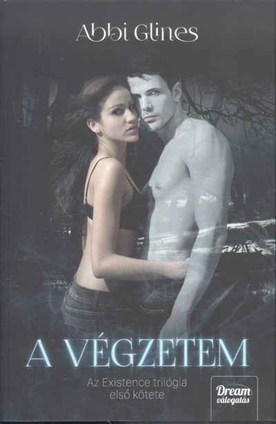 A VÉGZETEM /EXISTENCE TRILÓGIA 1.