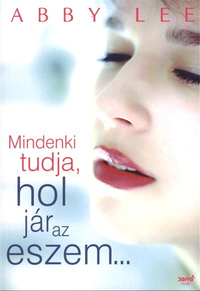 MINDENKI TUDJA, HOL JÁR AZ ESZEM...