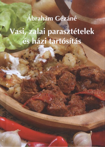 Vasi, zalai parasztételek és házi tartósítás /Kemény