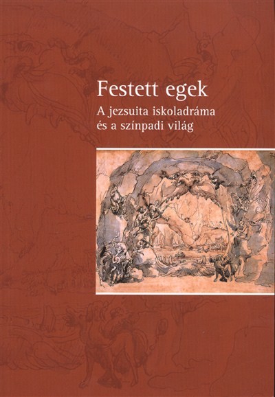 FESTETT EGEK /A JEZSUITA ISKOLADRÁMA ÉS A SZÍNPADI VILÁG + CD MELLÉKLET