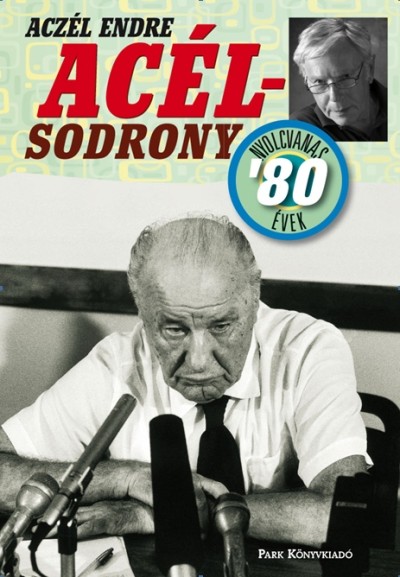 ACÉLSODRONY /NYOLCVANAS ÉVEK §ÜKH 82.
