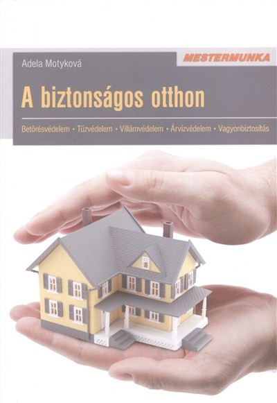 A BIZTONSÁGOS OTTHON /MESTERMUNKA