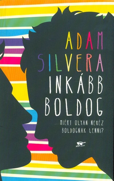 Inkább boldog /Miért olyan nehéz boldognak lenni?