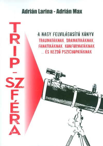 TRIP-SZFÉRA /A NAGY FELVILÁGOSÍTÓ KÖNYV